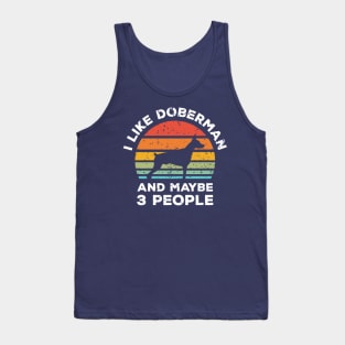 I Like Doberman and Maybe 3 People, Retro Vintage Sunset with Style Old Grainy Grunge Texture Tank Top